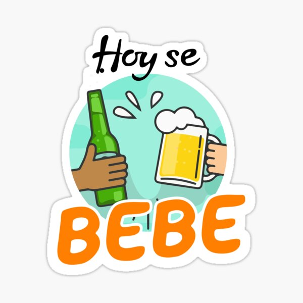 Pegatinas Hoy Se Bebe Redbubble