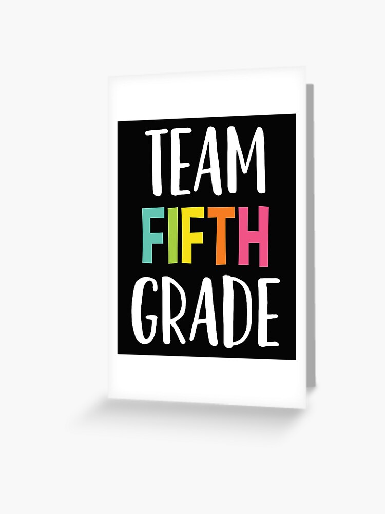 Team Fifth Grade - 5th Grade Teacher" Greeting Card for Sale by EstelleStar  | Redbubble