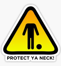 Protect Ya Neck! (Brazilian Jiu Jitsu) Sticker