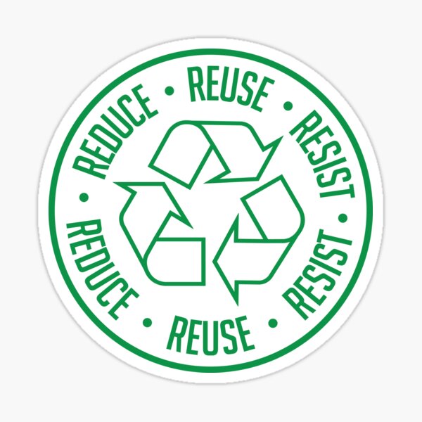Reduce, Reuse, Resist Sticker