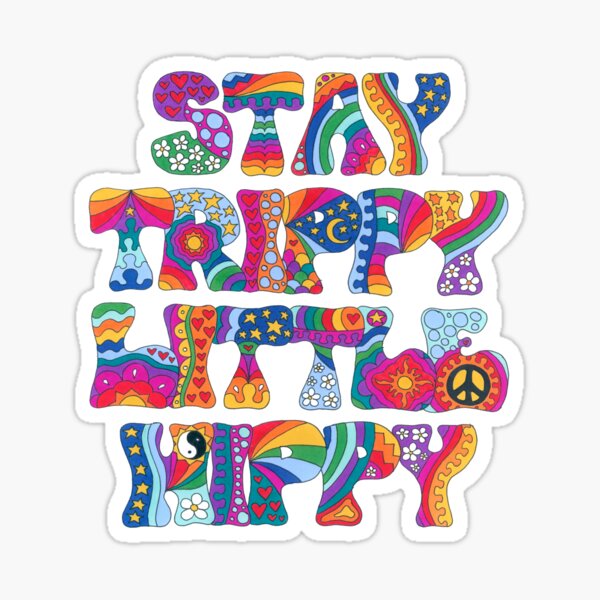 Stay Trippy Little Hippie Stickers for Sale