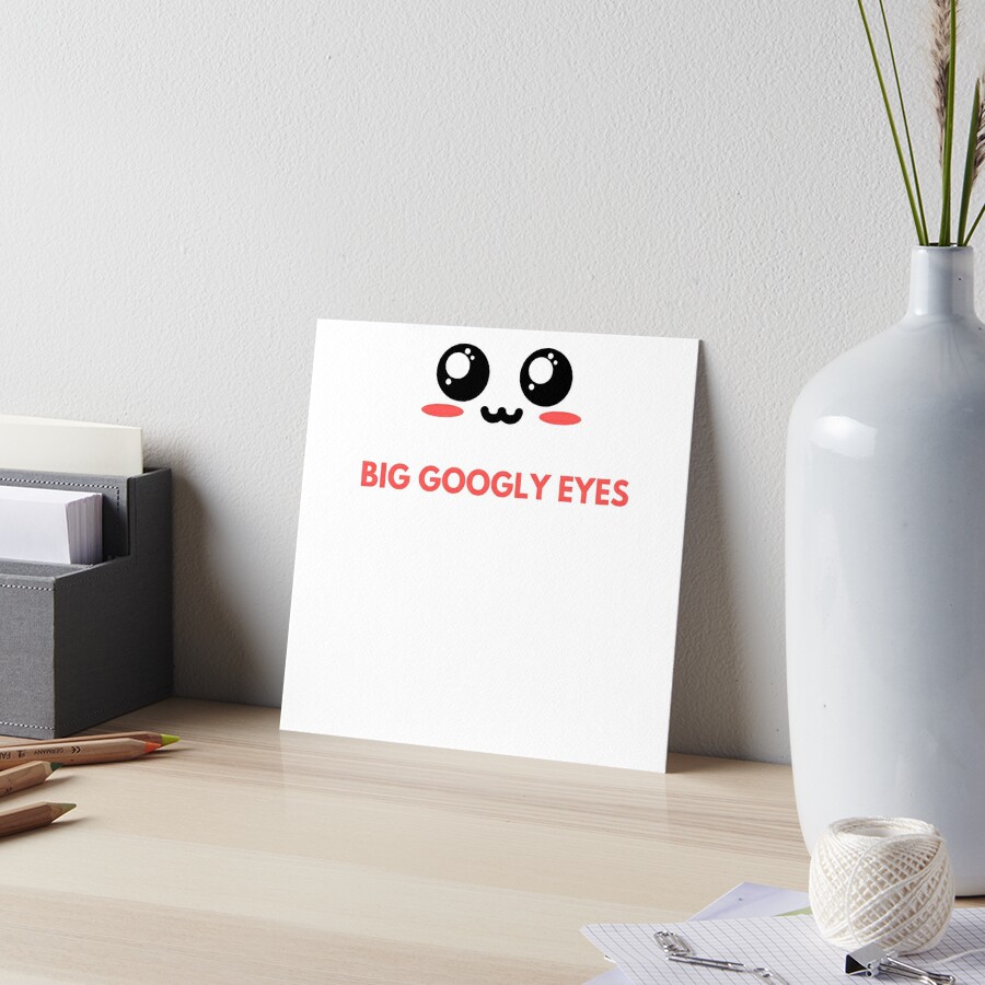 Big googly Eyes Art Board Print for Sale by Aissa6900