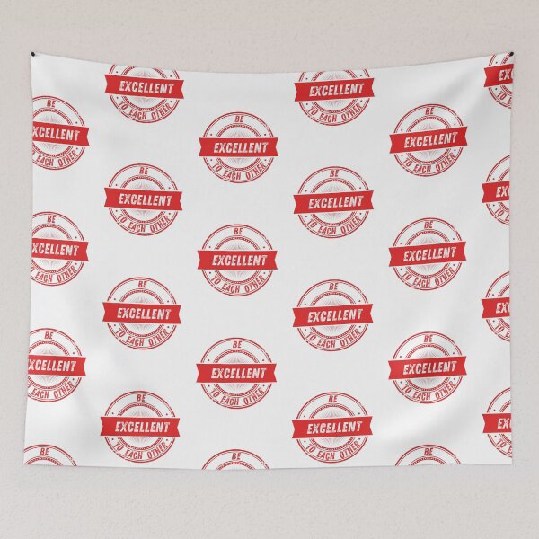 Item preview, BE EXCELLENT TO EACH OTHER designed and sold by The Little Wood Cottage.