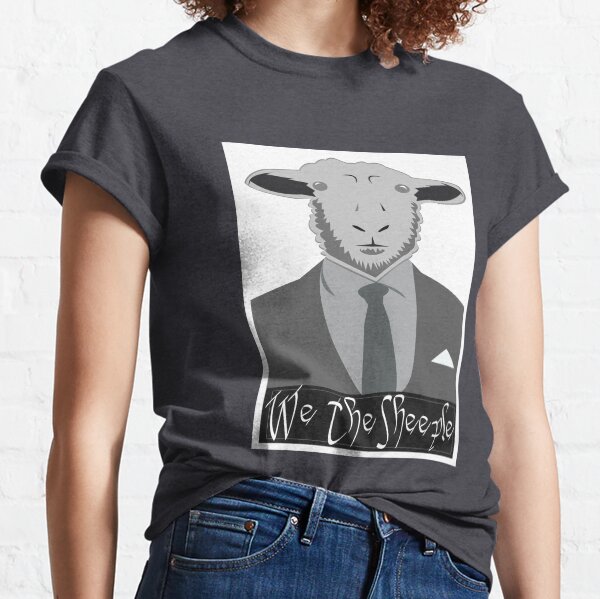 We the Sheeple Classic T-Shirt