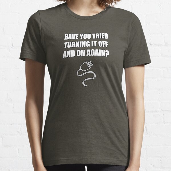The IT Crowd - Have you tried turning it off and on again? Essential T-Shirt