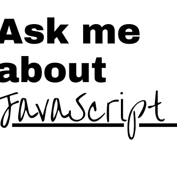 Artwork thumbnail, Ask me about JavaScript by dev-tats