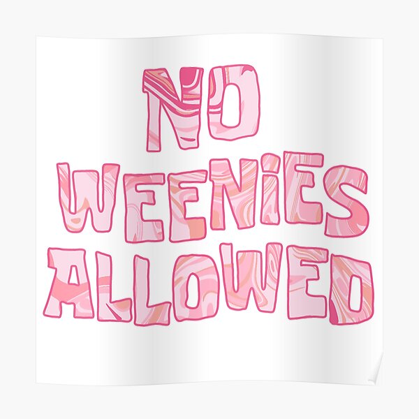 no weenies allowed Poster