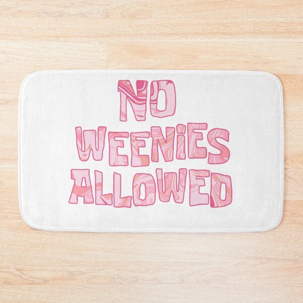 Item preview, no weenies allowed designed and sold by Natasha Fox.