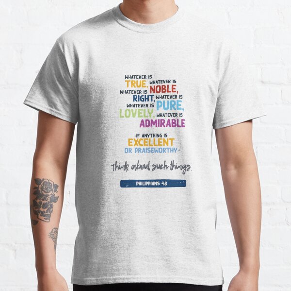 Philippians 4:8 Classic T-Shirt