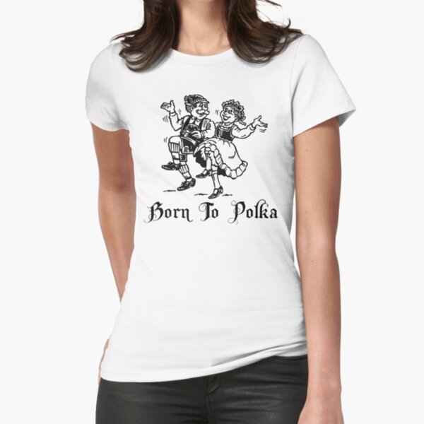 Born To Polka Fitted T-Shirt