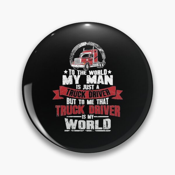 Artikelvorschau, Für die Welt ist mein Mann nur ein LKW-Fahrer, aber für mich ist dieser LKW-Fahrer meine Welt entworfen und verkauft von Captain Mood.