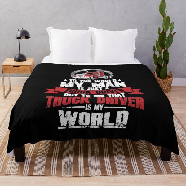 Item preview, To the world my man is just a truck driver but to me that truck driver is my world designed and sold by Captain Mood.