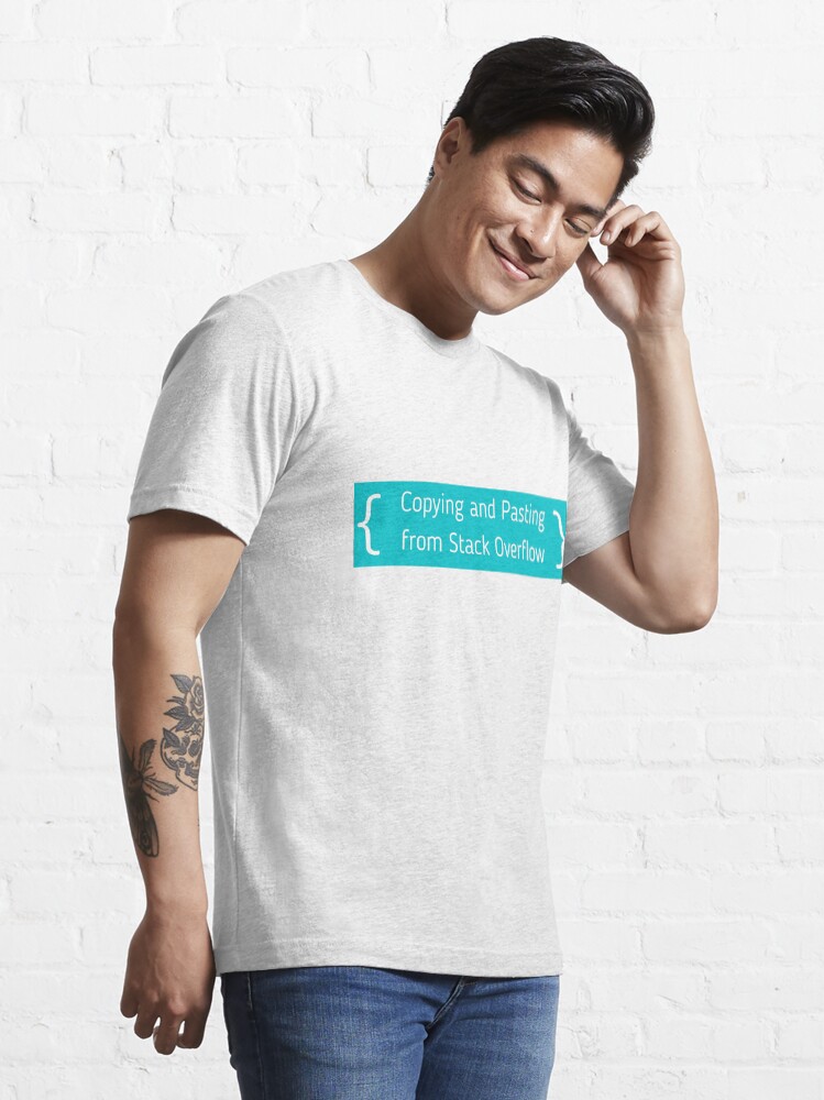 "Copying and Pasting from Stack Overflow" T-shirt for Sale by dev-tats ...