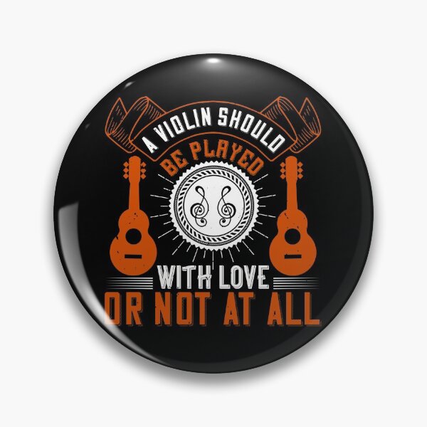Item preview, A Violin Should Be Played With Love, Or Not At All  designed and sold by GoodVibeDesign.