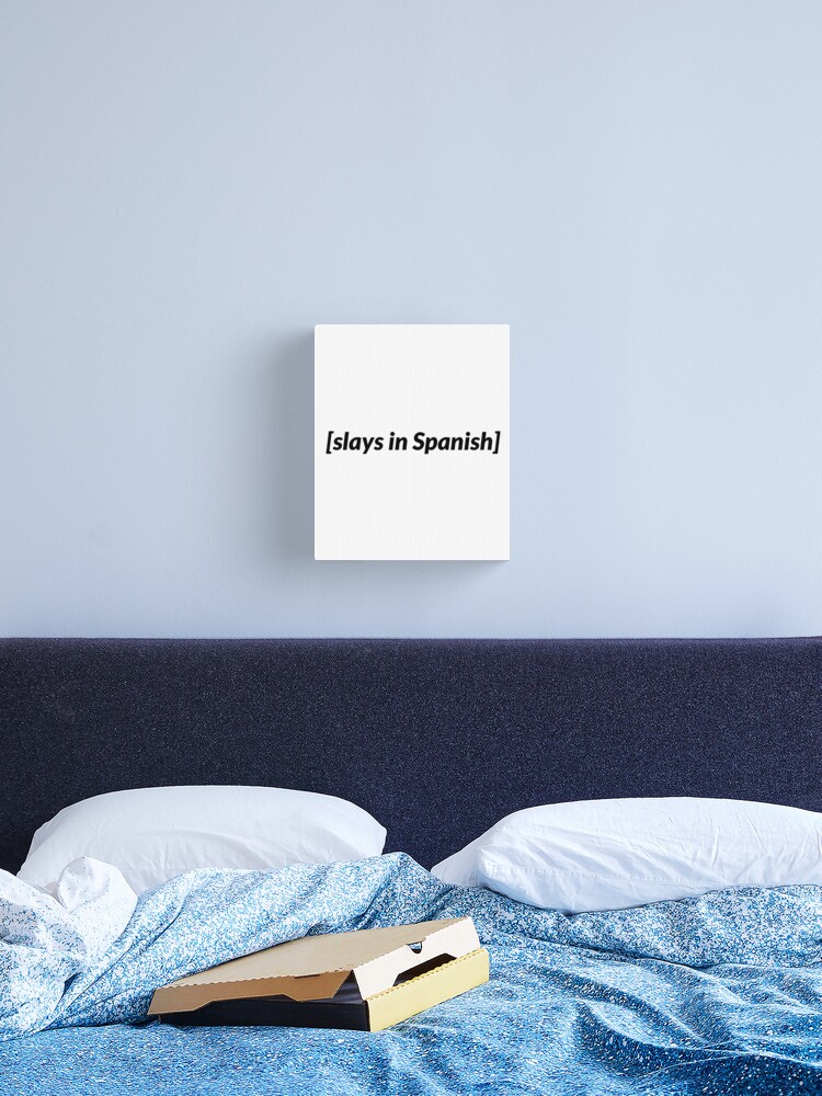 Slays in Spanish Meme, no backround Greeting Card for Sale by Latina Charm