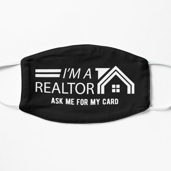 Realtor - I'm a realtor ask me for my card Flat Mask