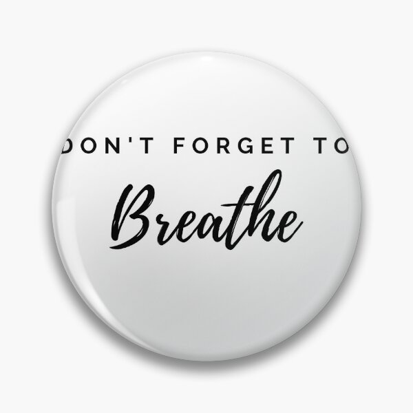 Item preview, Don't forget to breathe designed and sold by LaceBrunsden.