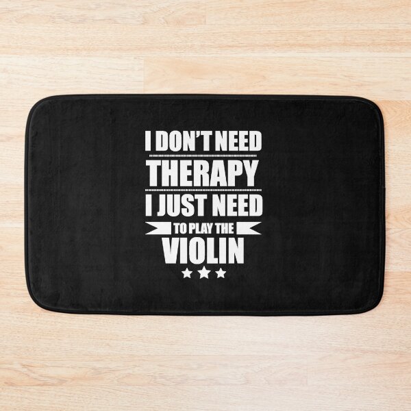 Item preview, I Don't Need Therapy Just Need to play violin violinist designed and sold by losttribe.