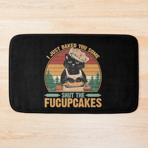 Item preview, I Just Baked You Some Shut The Fucupcakes designed and sold by Jose Art Studio.