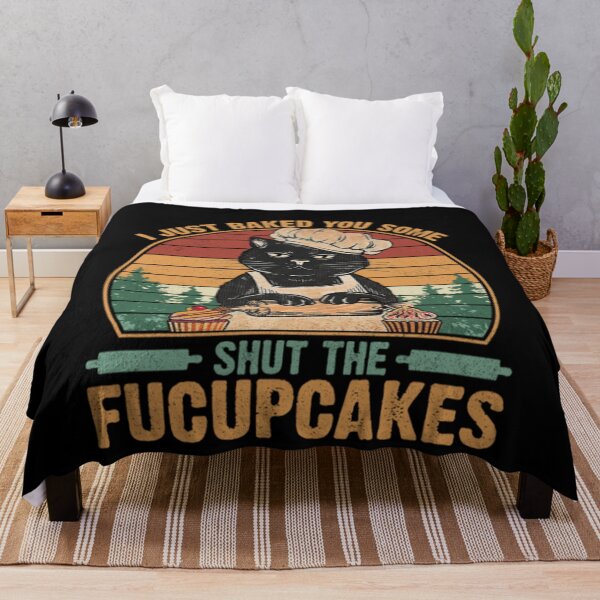Item preview, I Just Baked You Some Shut The Fucupcakes designed and sold by Jose Art Studio.