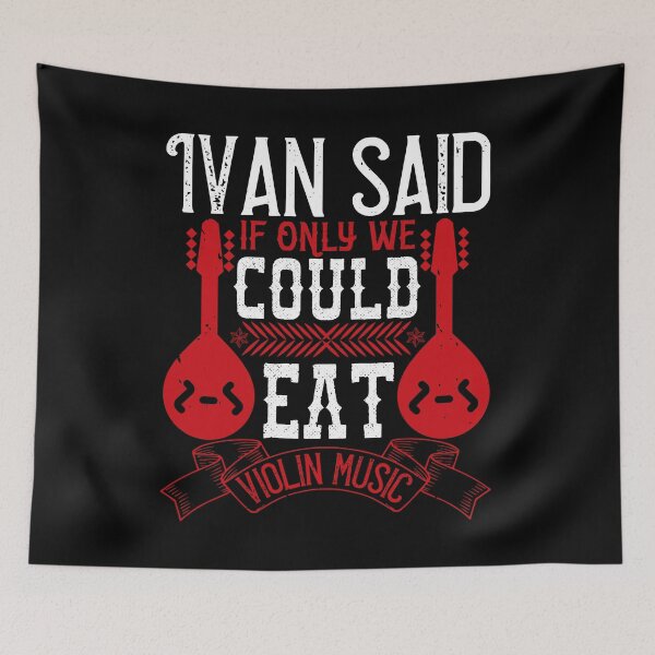 Item preview, Ivan Said, If Only We Could Eat Violin Music designed and sold by GoodVibeDesign.