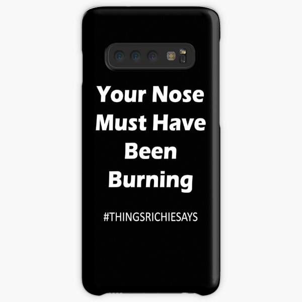 Your nose must have been burning Samsung Galaxy Snap Case