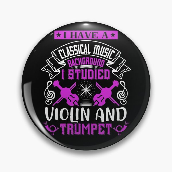 Item preview, I Have A Classical Music Background, I Studied Violin And Trumpet  designed and sold by GoodVibeDesign.