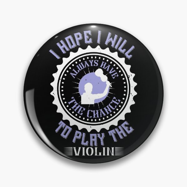 Item preview, I Hope I Will Always Have The Chance To Play The Violin  designed and sold by GoodVibeDesign.