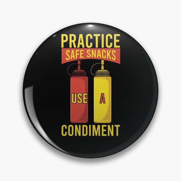 Item preview, Practice Safe Snacks Use A Condiment Meme designed and sold by kammoe.