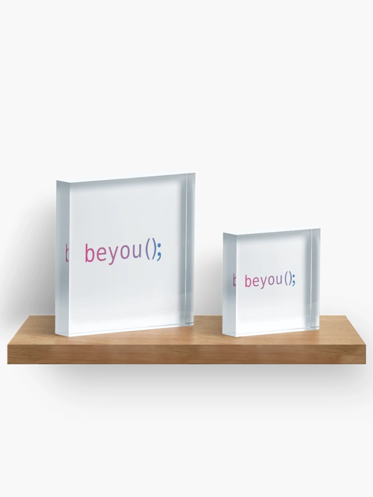 Thumbnail 3 of 5, Acrylic Block, Be You Funny Code Be yourself Coding Beyou Java Coder Programmer Python Developer designed and sold by allclassyart.