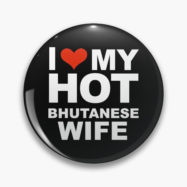 Item preview, I Love My Hot Bhutanese Wife Marriage Husband Bhutan designed and sold by losttribe.