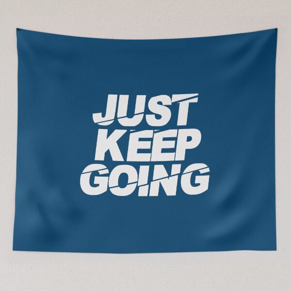 Item preview, Just Keep Going Motivational Quote #3 designed and sold by SalahBlt.
