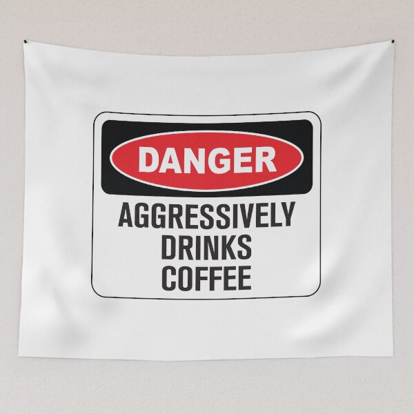 Item preview, Funny Danger Warning Aggressively Drinks Coffee designed and sold by Rott515.