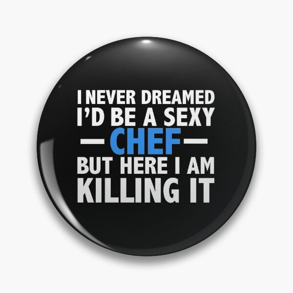 Item preview, Never dreamt I'd be Sexy Chef but Killing it Culinary School Graduation designed and sold by losttribe.