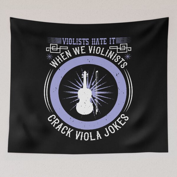 Item preview, Violists Hate It When We Violinists Crack Viola Jokes designed and sold by GoodVibeDesign.