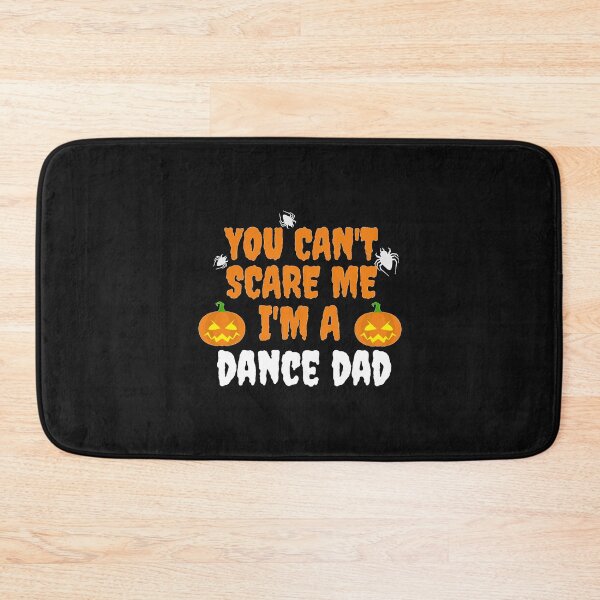 Item preview, You can't scare me I'm a Dance Dad Halloween designed and sold by losttribe.