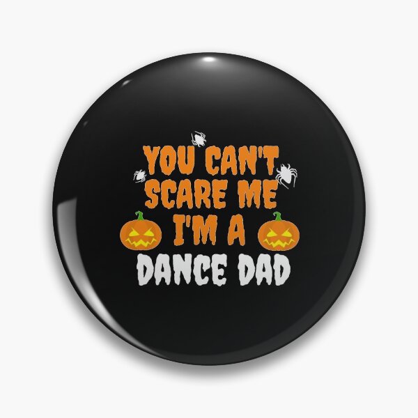 Item preview, You can't scare me I'm a Dance Dad Halloween designed and sold by losttribe.