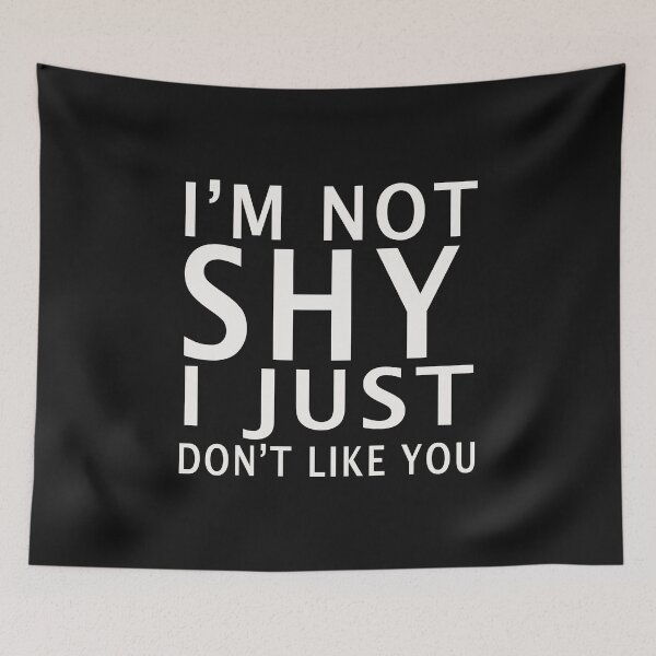 Item preview, I'M NOT SHY I JUST DON'T LIKE YOU T-Shirt  designed and sold by bestdesigns2020.