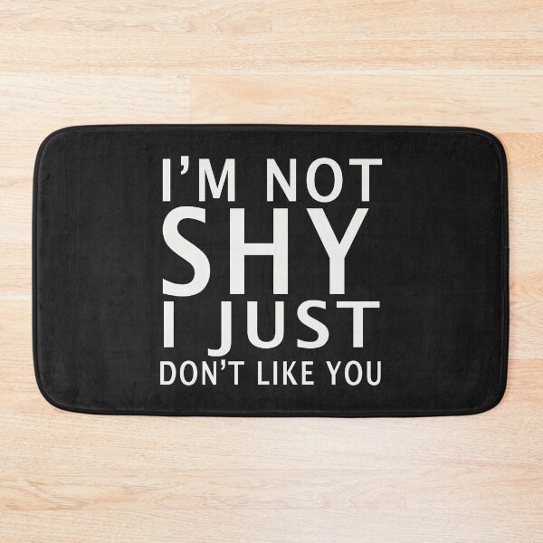 Item preview, I'M NOT SHY I JUST DON'T LIKE YOU T-Shirt  designed and sold by bestdesigns2020.