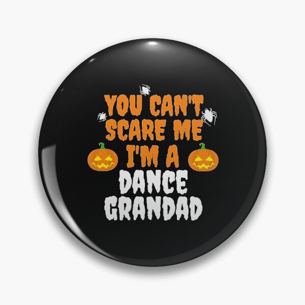 Item preview, You can't scare me I'm a Dance Granddad Halloween designed and sold by losttribe.