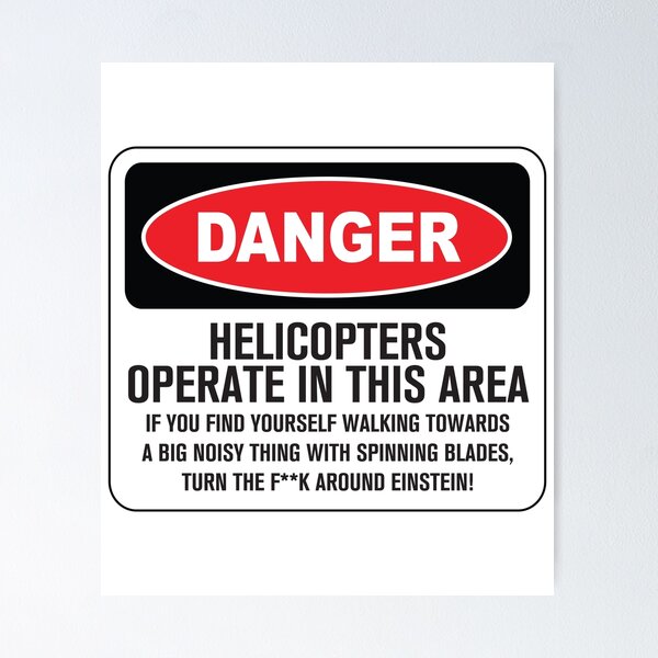 Item preview,  Funny Danger Warning Helicopters Operate in This Area designed and sold by Rott515.