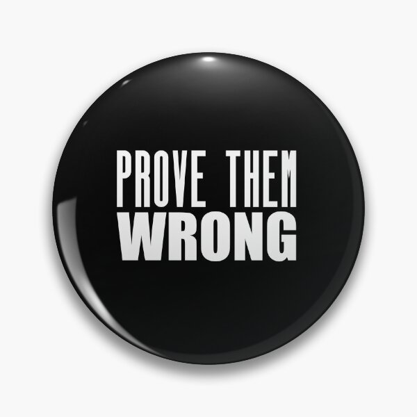 Item preview, Prove Then Wrong - Motivational Quote Shirt  designed and sold by caiquefelino15.