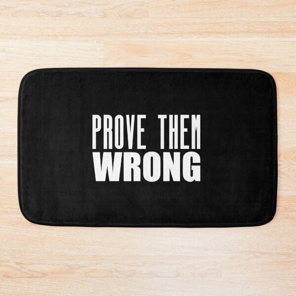 Item preview, Prove Then Wrong - Motivational Quote Shirt  designed and sold by caiquefelino15.