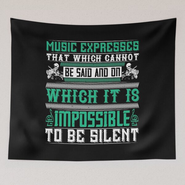 Item preview, Music Expresses That Which Cannot Be Said And On Which It Is Impossible To Be Silent  designed and sold by GoodVibeDesign.