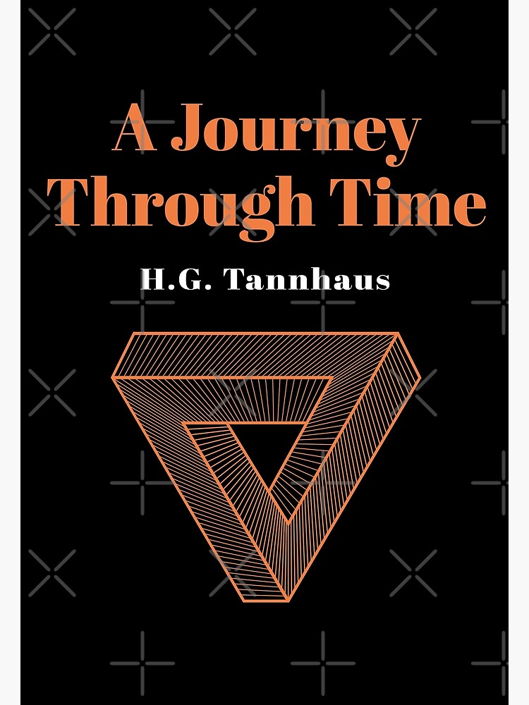 A Journey Through Time: The Beginning of Everything by H.G. Tannhaus