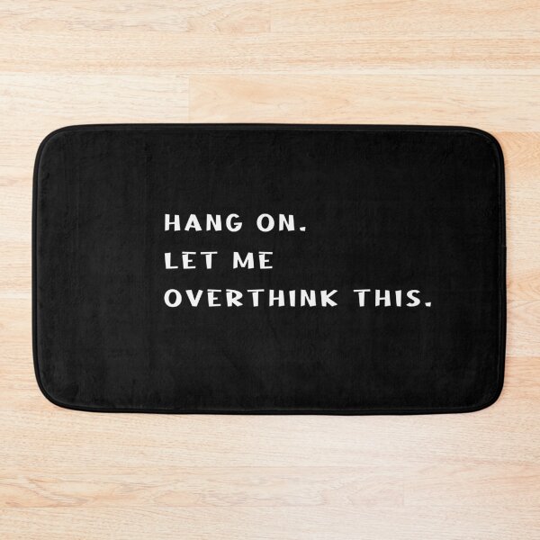 Item preview, Hang on. Let me overthink this. designed and sold by Yagami1.