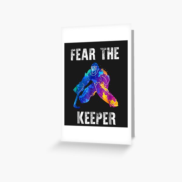 Fear The Keeper Funny Ice Hockey Goalie Gift Greeting Card