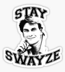 Stay Swayze! Sticker