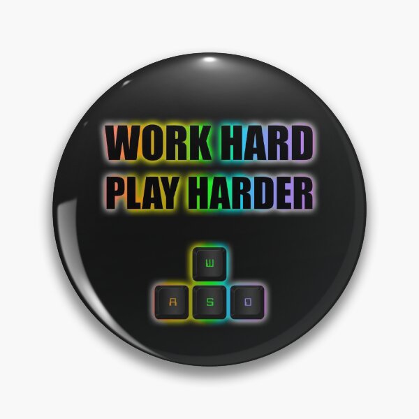 Item preview, Work hard PLAY harder WASD RGB designed and sold by randomsorcery.