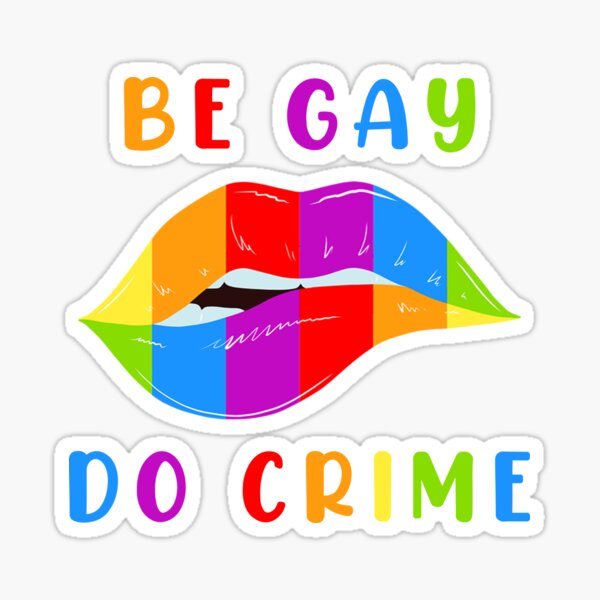 Be Gay Do Crime - Lápiz labial Pegatina